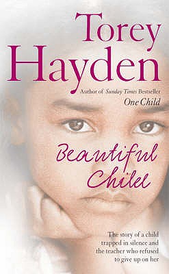 Beautiful Child: The Story of a Child Trapped in Silence and the Teacher Who Refused to Give Up on Her - Hayden, Torey