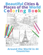 Beautiful Cities & Places of the World Coloring Book: Around the World in 44 Countries