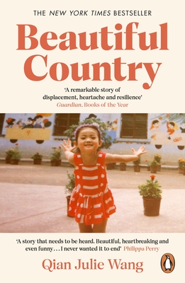 Beautiful Country: A Memoir of An Undocumented Childhood - Wang, Qian Julie