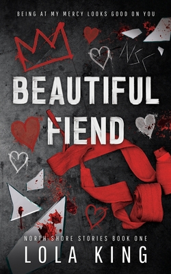 Beautiful Fiend: An enemies to lovers dark romance - King, Lola