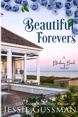 Beautiful Forevers: A Blueberry Beach Novel - Gussman, Jessie