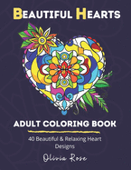 Beautiful Hearts Adult Coloring Book: 40 Beautiful & Relaxing Heart Designs