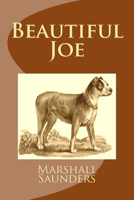 Beautiful Joe (Summit Classic Collector Editions) - Press, Summit Classic (Editor), and Bandy, G Edward (Introduction by), and Saunders, Marshall