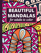 Beautiful mandalas for adults to color: Adult Coloring Book 45 Mandala Images for Stress Management