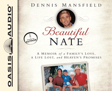 Beautiful Nate: A Memoir of a Family's Love, a Life Lost, and Heaven's Promises