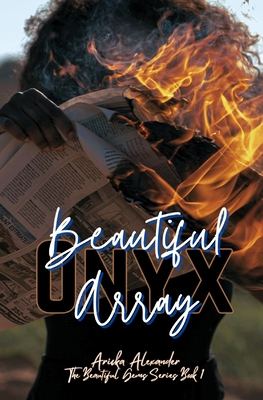 Beautiful Onyx Array: A Queer Black Romance - Alexander, Aricka