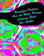 Beautiful Patterns and at Home Designs Coloring Book for Adults