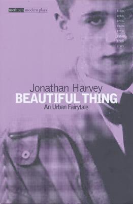 Beautiful Thing: Screenplay - Harvey, Jonathan