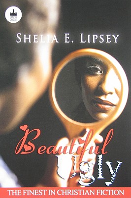 Beautiful Ugly - Lipsey, Shelia E