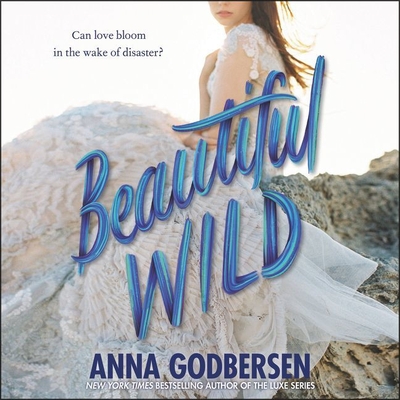 Beautiful Wild - Godbersen, Anna, and McFadden, Amy (Read by)