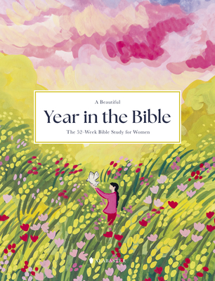 Beautiful Year in the Bible: The 52-Week Bible Study for Women (Sc) - Inc Alabaster Creative