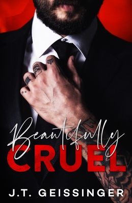 Beautifully Cruel - Geissinger, J T