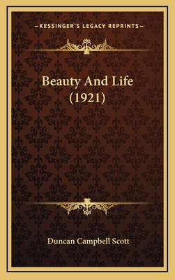 Beauty and Life (1921) - Scott, Duncan Campbell