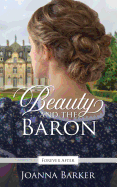 Beauty and the Baron: A Regency Fairy Tale Retelling