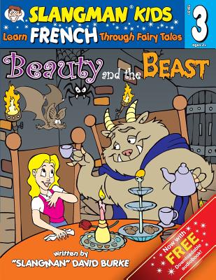 Beauty and the Beast (Level 3): Learn French Through Fairy Tales - Burke, David