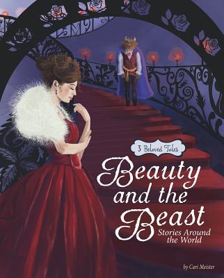 Beauty and the Beast Stories Around the World: 3 Beloved Tales - Meister, Cari