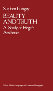 Beauty and Truth: A Study of Hegel's Aesthetics