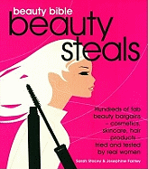 Beauty Bible Beauty Steals - Stacey, Sarah, and Fairley, Josephine