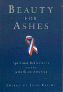 Beauty for Ashes: Spiritual Reflections on the Attack on America