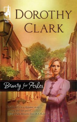 Beauty for Ashes - Clark, Dorothy