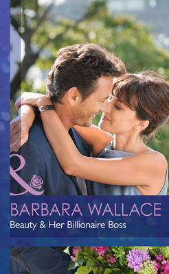 Beauty & Her Billionaire Boss - Wallace, Barbara