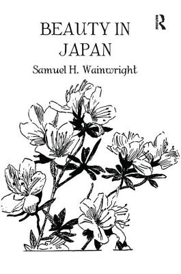 Beauty In Japan - Wainwright, Samuel H., Professor, Jr.