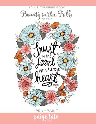 Beauty in the Bible, Volume 2: Adult Coloring Book - Paige Tate, and Pen + Paint