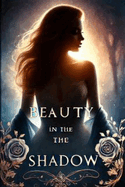 Beauty in the Shadow