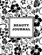 Beauty Journal: Daily Routine, Makeup, Hair Products, Skin Care, Facial, Inventory Tracker, Wish List, Keep Track & Review Products, Gift, Notebook, Diary