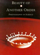 Beauty of Another Order: Photography in Science