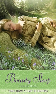 Beauty Sleep: A Retelling of Sleeping Beauty - Dokey, Cameron