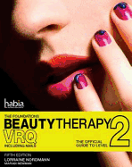 Beauty Therapy: The Foundations: The Official Guide to Beauty Therapy VRQ Level 2 - Nordmann, Lorraine, and Newman, Marian