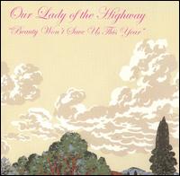 Beauty Won't Save Us This Year - Our Lady of the Highway