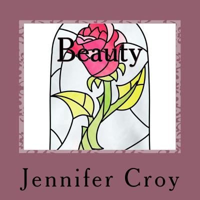 Beauty - Croy, Jennifer M