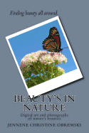 Beauty's in Nature: Digital Art and Photographs of Nature's Beauties