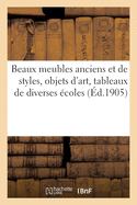 Beaux Meubles Anciens Et de Styles, Objets d'Art, Tableaux de Diverses ?coles