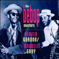 Bebop Masters - Dexter Gordon & Wardell Gray