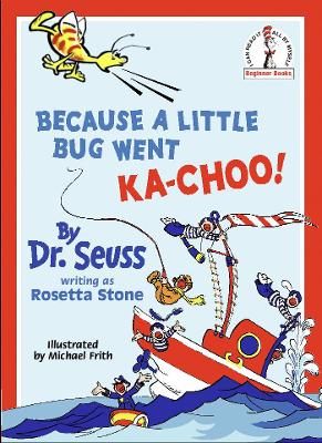 Because A Little Bug Went Ka-Choo! - Seuss, Dr.