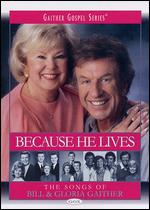 Because He Lives: The Songs of Bill & Gloria Gaither - 