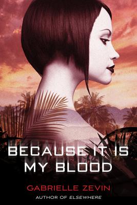 Because It Is My Blood - Zevin, Gabrielle