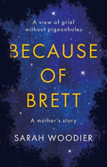 Because of Brett: A View of Grief Without Pigeon Holes