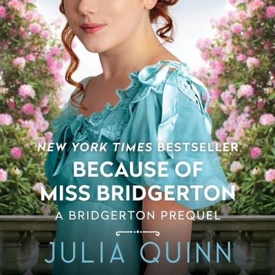 Because of Miss Bridgerton - Quinn, Julia, and Landor, Rosalyn (Read by)