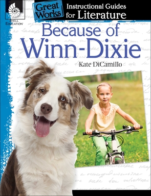 Because of Winn-Dixie: An Instructional Guide for Literature - Pearce, Tracy
