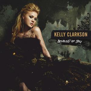 Because of You - Kelly Clarkson