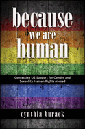 Because We Are Human: Contesting Us Support for Gender and Sexuality Human Rights Abroad