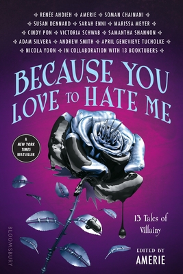 Because You Love to Hate Me: 13 Tales of Villainy - Amerie (Editor)