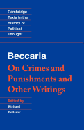 Beccaria: 'On Crimes and Punishments' and Other Writings