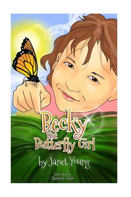 Becky the Butterfly Girl - Young, Janet