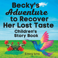 Becky's Adventure to Recover Her Lost Taste: Children's Story Book