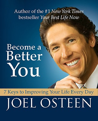 Become a Better You: 7 Keys to Improving Your Life Every Day - Osteen, Joel